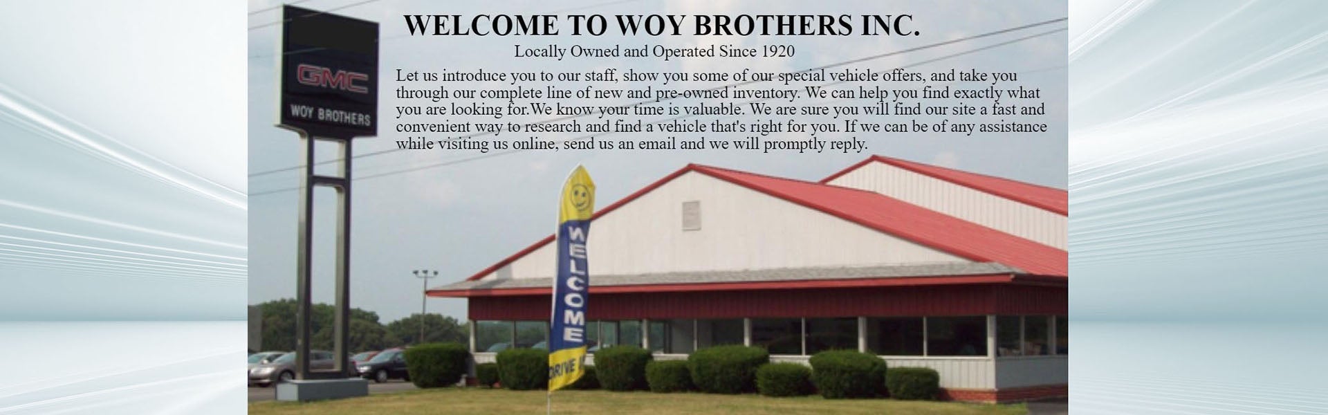 Welcome to Woy Brothers Inc., locally owned since 1920.